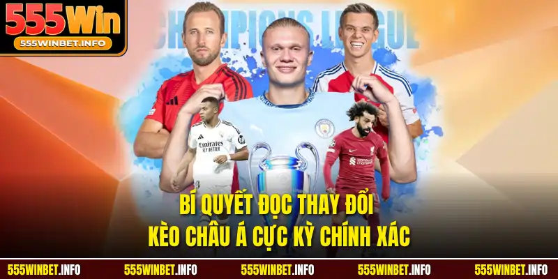 Bí quyết đọc thay đổi kèo châu á cực kỳ chính xác