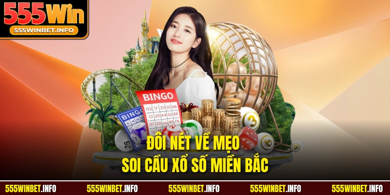 Đôi nét về mẹo soi cầu xổ số miền bắc