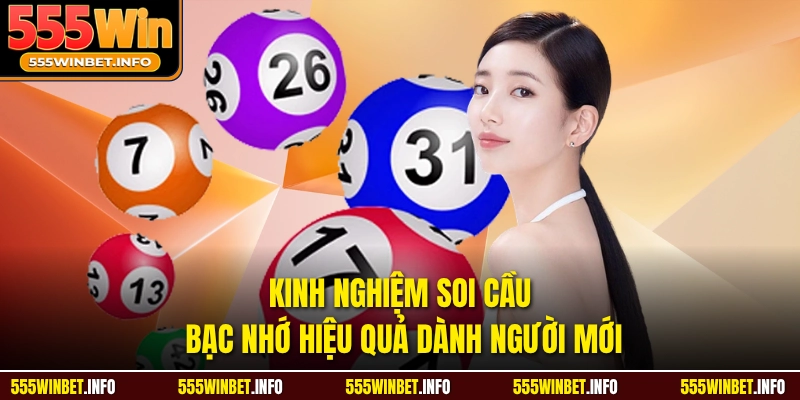 Kinh nghiệm soi cầu bạc nhớ hiệu quả dành người mới