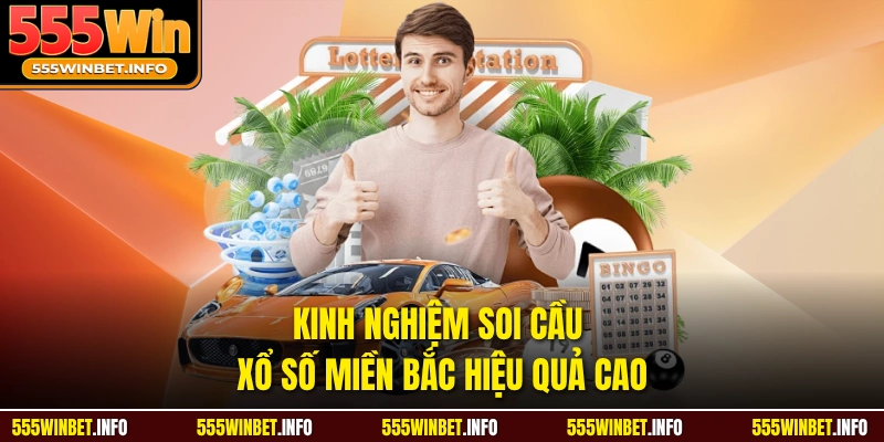 Kinh nghiệm soi cầu xổ số miền bắc hiệu quả cao