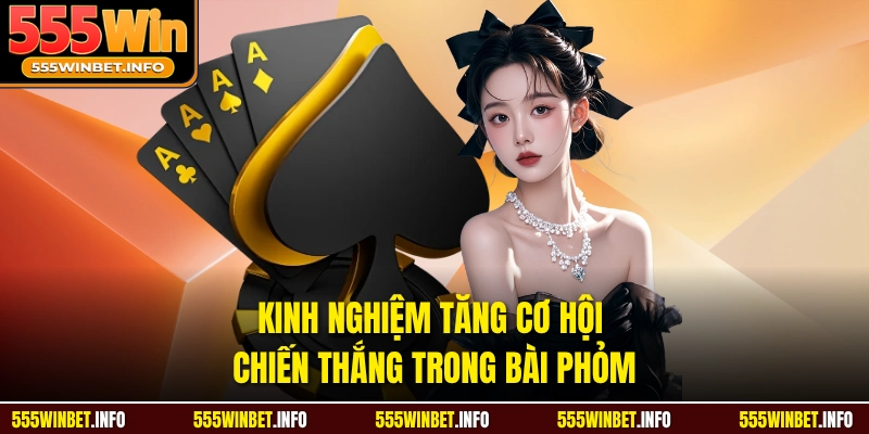 Kinh nghiệm tăng cơ hội chiến thắng trong bài phỏm