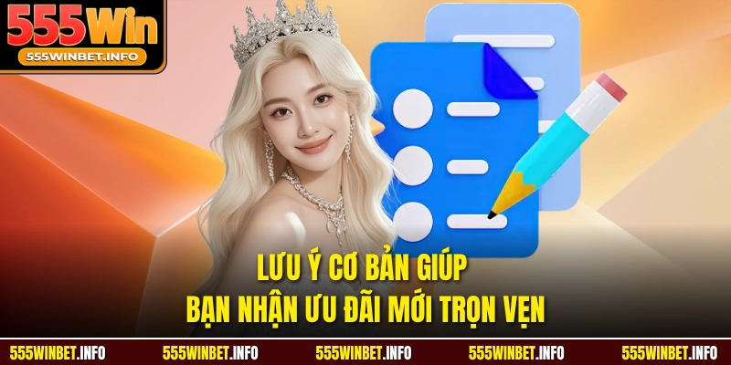 Lưu ý cơ bản giúp bạn nhận ưu đãi mới trọn vẹn