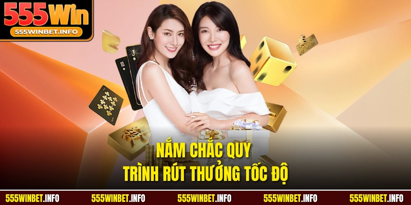 Nắm chắc quy trình rút thưởng tốc độ