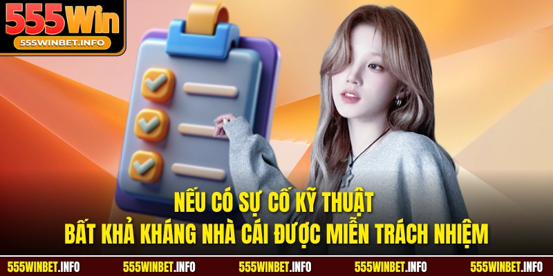 Nếu có sự cố kỹ thuật bất khả kháng nhà cái được miễn trách nhiệm