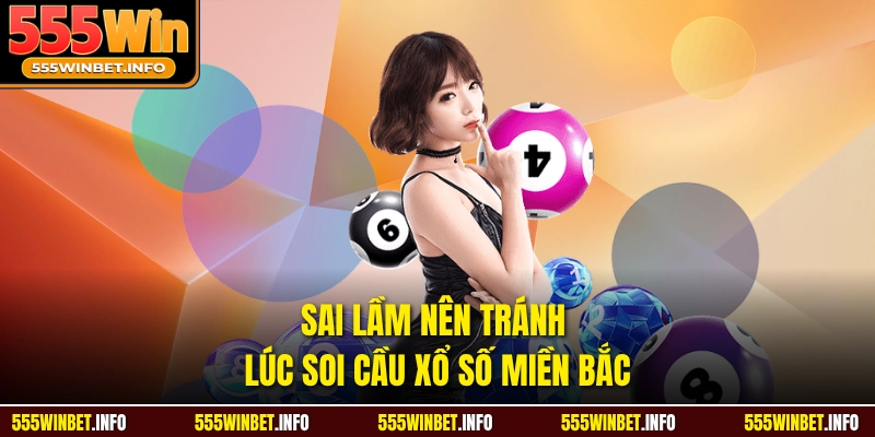 Sai lầm nên tránh lúc soi cầu xổ số miền bắc