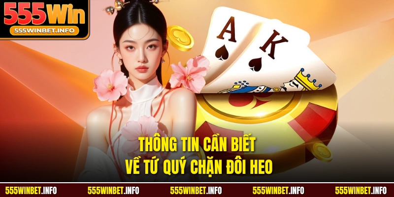 Thông tin cần biết về tứ quý chặn đôi heo