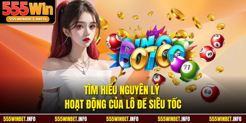 Tìm hiểu nguyên lý hoạt động của lô đề siêu tốc 