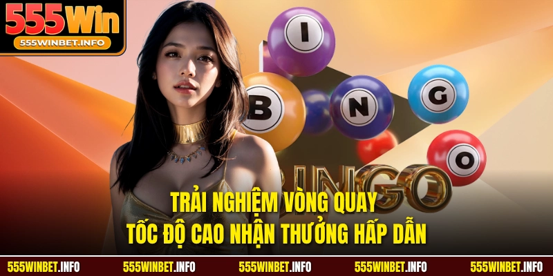 Trải nghiệm vòng quay tốc độ cao nhận thưởng hấp dẫn 
