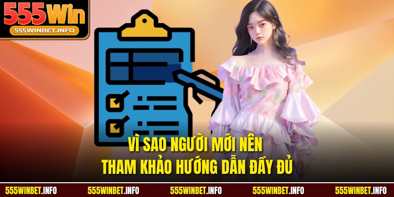 Vì sao người mới nên tham khảo hướng dẫn đầy đủ 